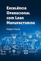 Book cover of: Excelencia Operacional com Lean Manufacturing