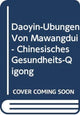 Book cover of: Daoyin-Ubungen Von Mawangdui - Chinesisches Gesundheits-Qigong