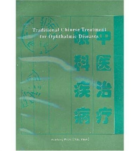 Book cover of: Traditional Chinese Treatment for Ophthalmic Diseases. By: Hou Jinglun