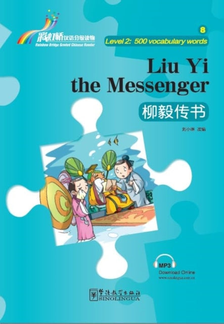 Book cover of: Liu Yi the Messenger - Rainbow Bridge Graded Chinese Reader, Level 2 : 500 Vocabulary Words