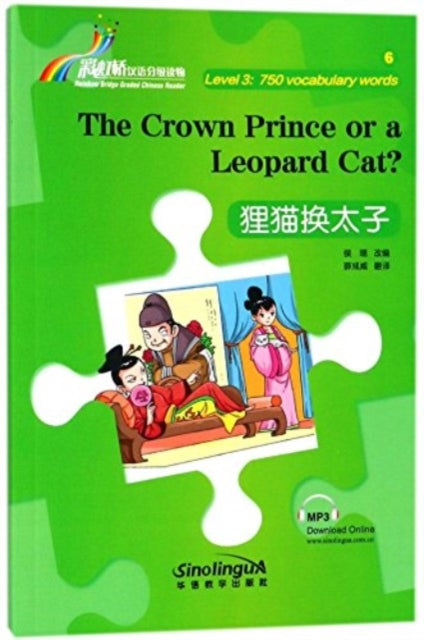 Book cover of: Crown Prince or a Leopard Cat? - Rainbow Bridge Graded Chinese Reader, Level 3: 750 Vocabulary Words