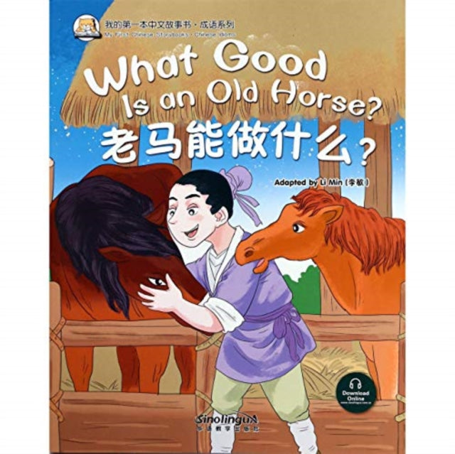 Book cover of: What Good is An Old Horse? (Chinese Idioms)
