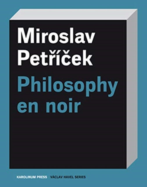 Book cover of: Philosophy En Noir. By: Miroslav Petrícek