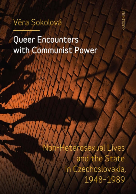 Book cover of: Queer Encounters with Communist Power. By: Vera Sokolová