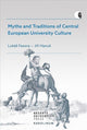Book cover of: Myths and Traditions of Central European University Culture. By: Lukas Fasora