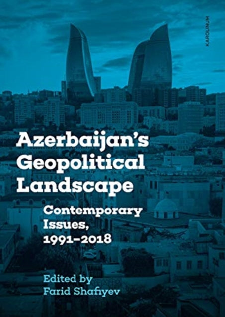 Book cover of: Azerbaijan's Geopolitical Landscape. By: Farid Shafiyev