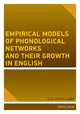 Book cover of: Empirical Models of Phonological Networks and Their Growth in English