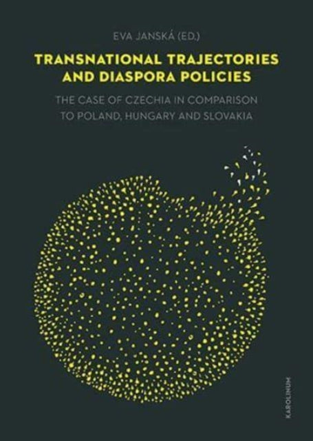 Book cover of: Transnational Trajectories and Diaspora Policies. By: Eva Janská