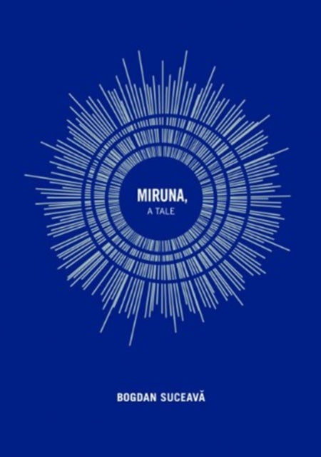 Book cover of: Miruna: A Tale. By: Bogdan Suceava