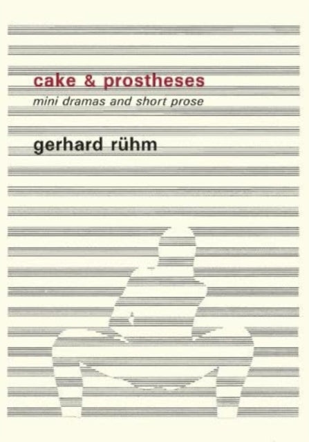 Book cover of: Cake & Prostheses. By: Gerhard R�hm