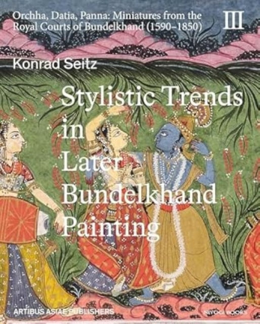 Book cover of: Stylistic Trends in Later Bundelkhand Painting