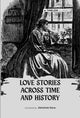 Book cover of: Love Stories Across Time And History