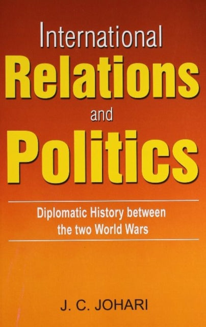 Book cover of: International Relations & Politics. By: J.C. Johari
