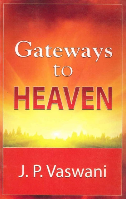 Book cover of: Gateways to Heaven. By: J. P. Vaswani