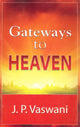 Book cover of: Gateways to Heaven. By: J. P. Vaswani