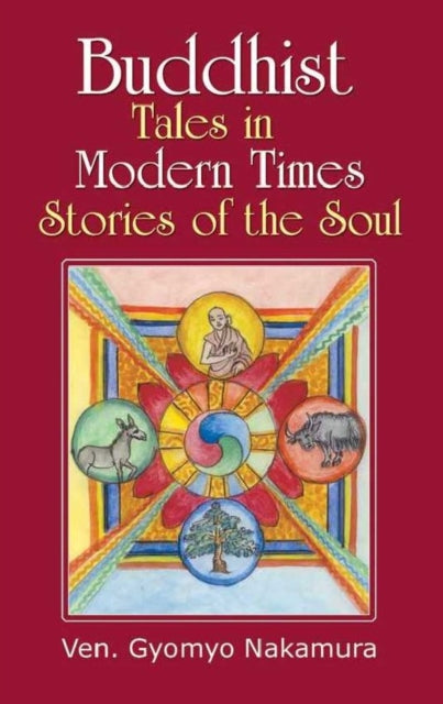 Book cover of: Buddhist Tales in Modern Times. By: Ven Gyomyo Nakamura