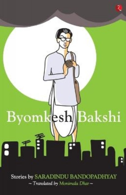 Book cover of: Byomkesh Bakshi Stories. By: Saradindu Bandopadhyay