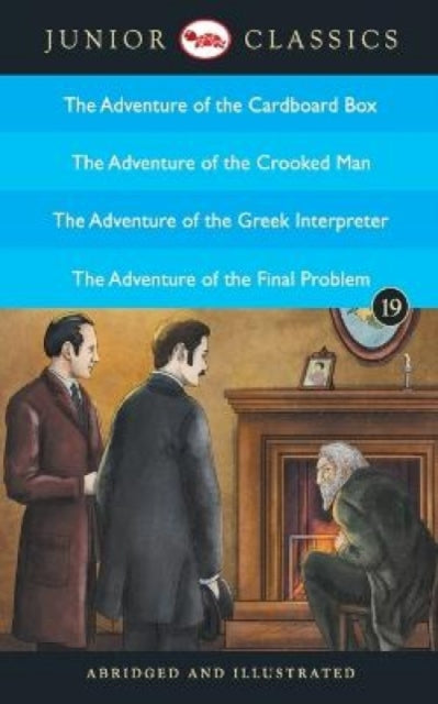 Book cover of: Junior Classicbook 19 (the Adventure of the Cardboard Box, the Adventure of the Crooked Man, the Adventure of the Greek Interpreter, the Adventure of the Final Problem) (Junior Classics)