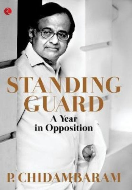 Book cover of: Standing Guard. By: P. Chidambaram
