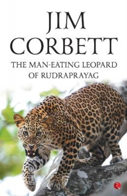 Book cover of: Man Eating Leopard of Rudraprayag. By: Jim Corbett