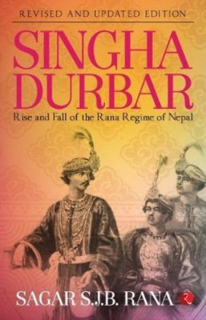Book cover of: Singha Durbar. By: Sagar S. J. B. Rana