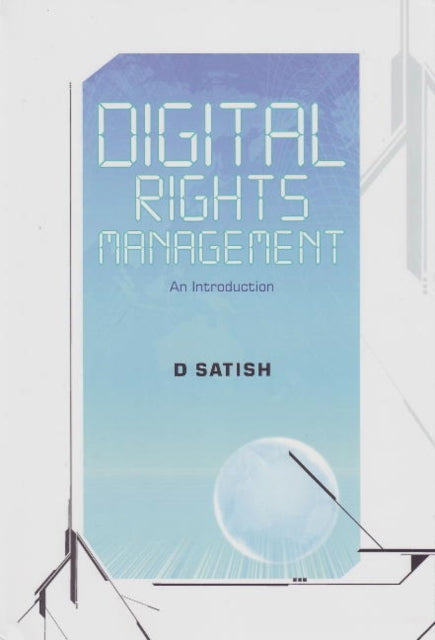 Book cover of: Digital Rights Management. By: D. Satish