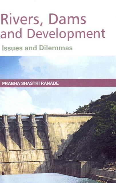 Book cover of: Rivers, Dams & Developments. By: Prabha Shastri Ranade