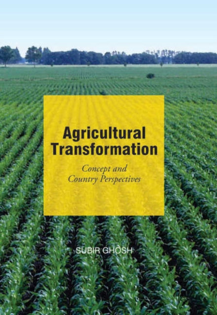 Book cover of: Agricultural Transformation. By: Subir Ghosh
