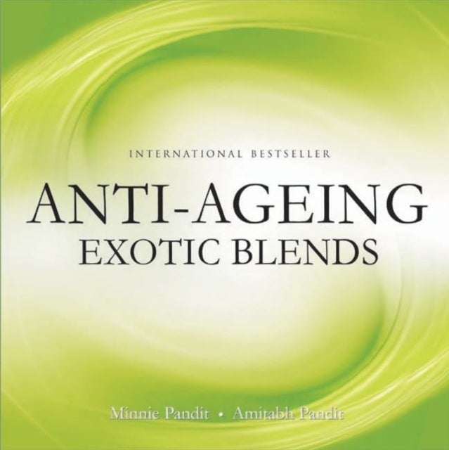 Book cover of: Anti-Ageing Exotic Blends