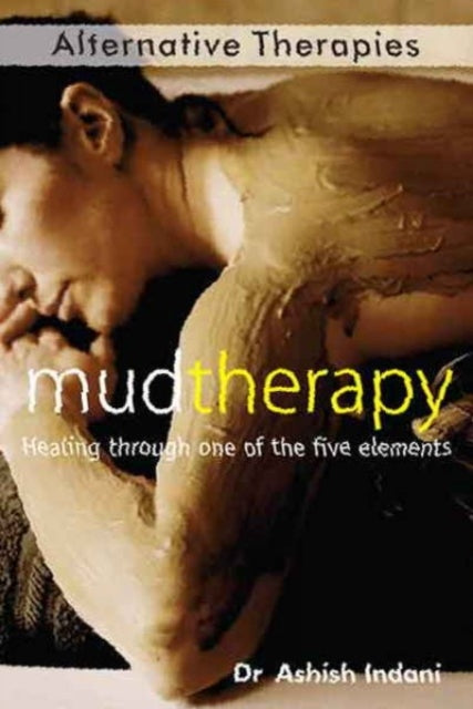 Book cover of: Mud Therapy. By: Ashish Indani