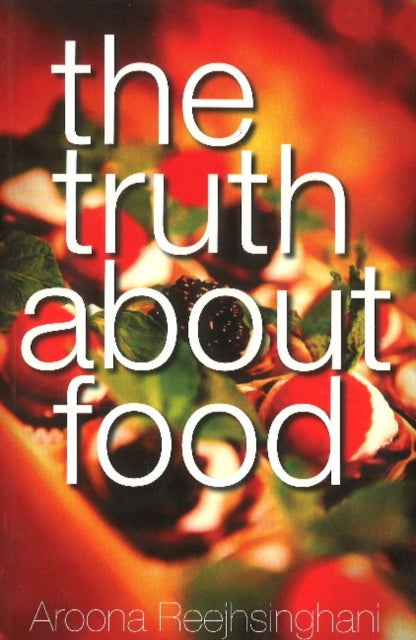 Book cover of: Truth About Food