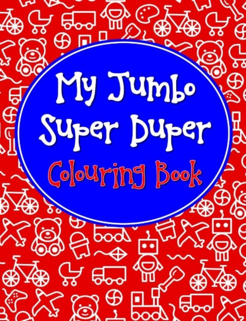 Book cover of: My Jumbo Super Duper Colouring Book