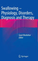 Book cover of: Swallowing – Physiology, Disorders, Diagnosis and Therapy. By: Gauri Mankekar