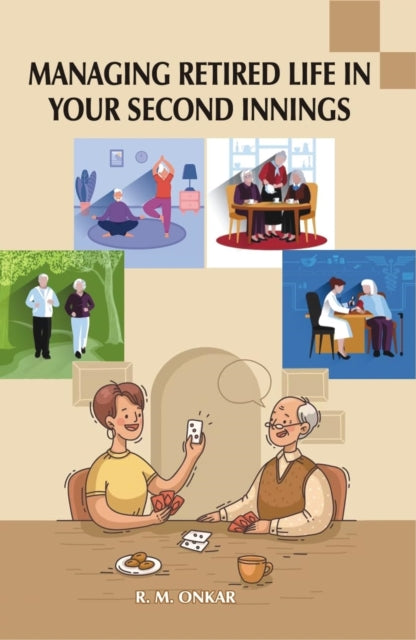 Book cover of: Managing Retired Life in Your Second Innings