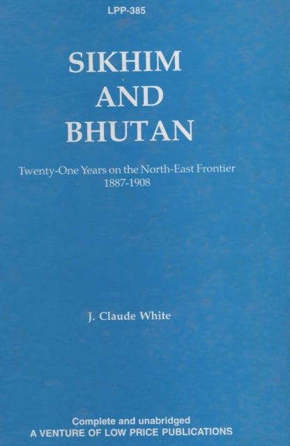 Book cover of: Sikkim and Bhutan. By: J. Claude White