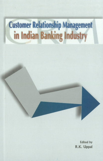 Book cover of: Customer Relationship Management in Indian Banking Industry. By: R. Uppal