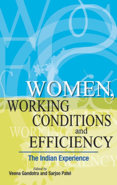 Book cover of: Women, Working Conditions & Efficiency. By: Veena Gandotra