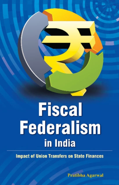 Book cover of: Fiscal Federalism in India. By: Pratibha Agarwal