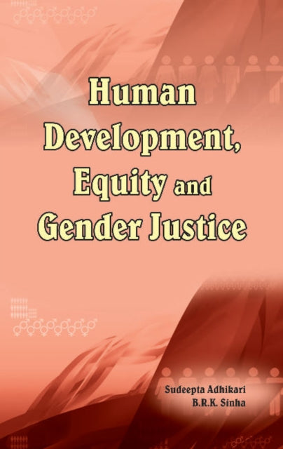 Book cover of: Human Development, Equity & Gender Justice. By: Sudeepta Adhikari