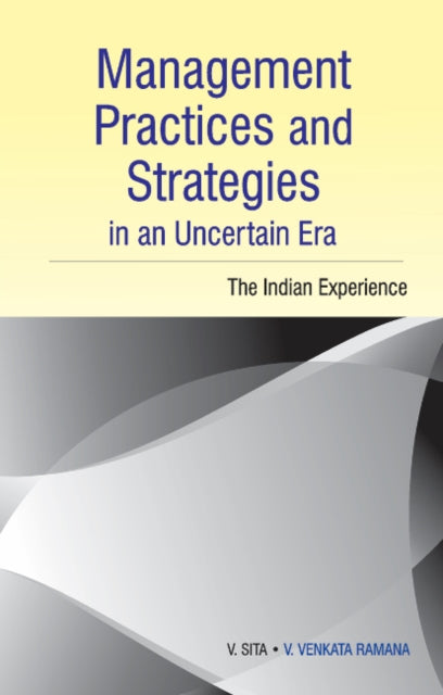Book cover of: Management Practices & Strategies in an Uncertain Era. By: V. Sita