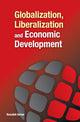 Book cover of: Globalization, Liberalization & Economic Development. By: Basudeb Sahoo