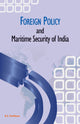Book cover of: Foreign Policy & Maritime Security of India. By: K. S. Pavithran