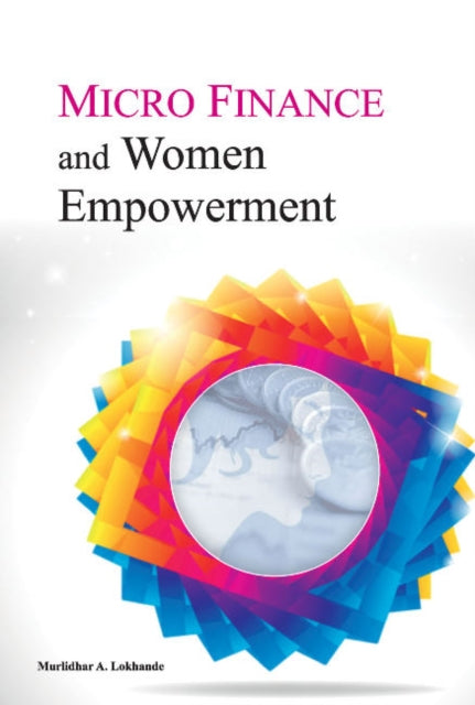 Book cover of: Micro Finance & Women Empowerment. By: Murlidhar A. Lokhande