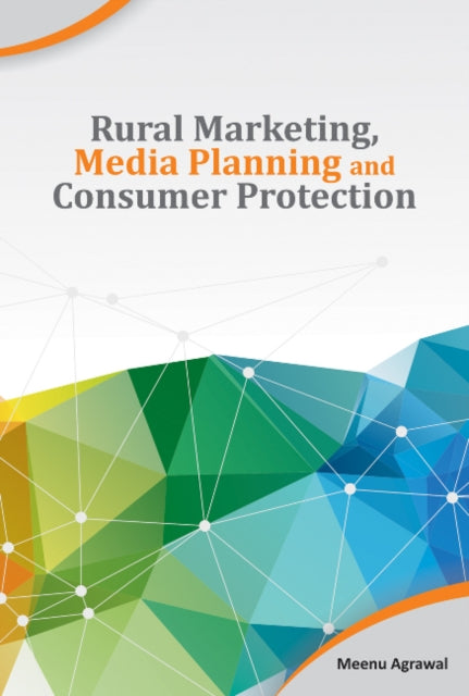 Book cover of: Rural Marketing, Media Planning & Consumer Protection. By: Meenu Agrawal