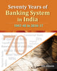 Book cover of: Seventy Years of Banking System in India. By: Niti Bhasin