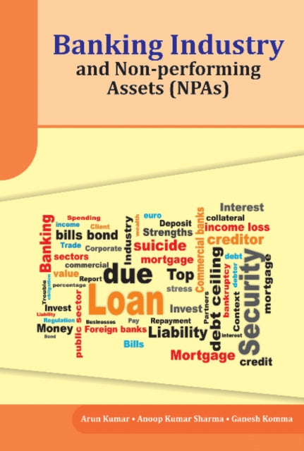 Book cover of: Banking Industry and Non-performing Assets (NPAs). By: Arun Kumar