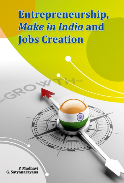 Book cover of: Entrepreneurship, Make in India and Jobs Creation. By: P. Madhavi
