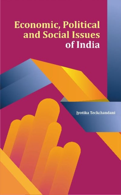 Book cover of: Economic, Political and Social Issues of India. By: Jyotika Teckchandani