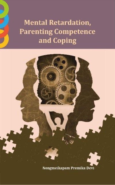 Book cover of: Mental Retardation, Parenting Competence and Coping. By: Nongmeikapam Premika Devi