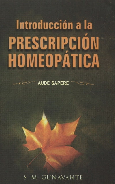 Book cover of: Introduccion a la Prescripcion Homeopatica. By: S. M. Gunavante